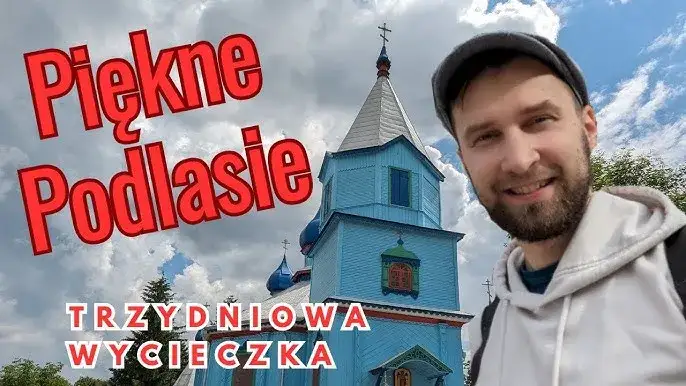 Zdjęcie Jak spędzić niezapomniany weekend na Podlasiu? Poradnik turysty