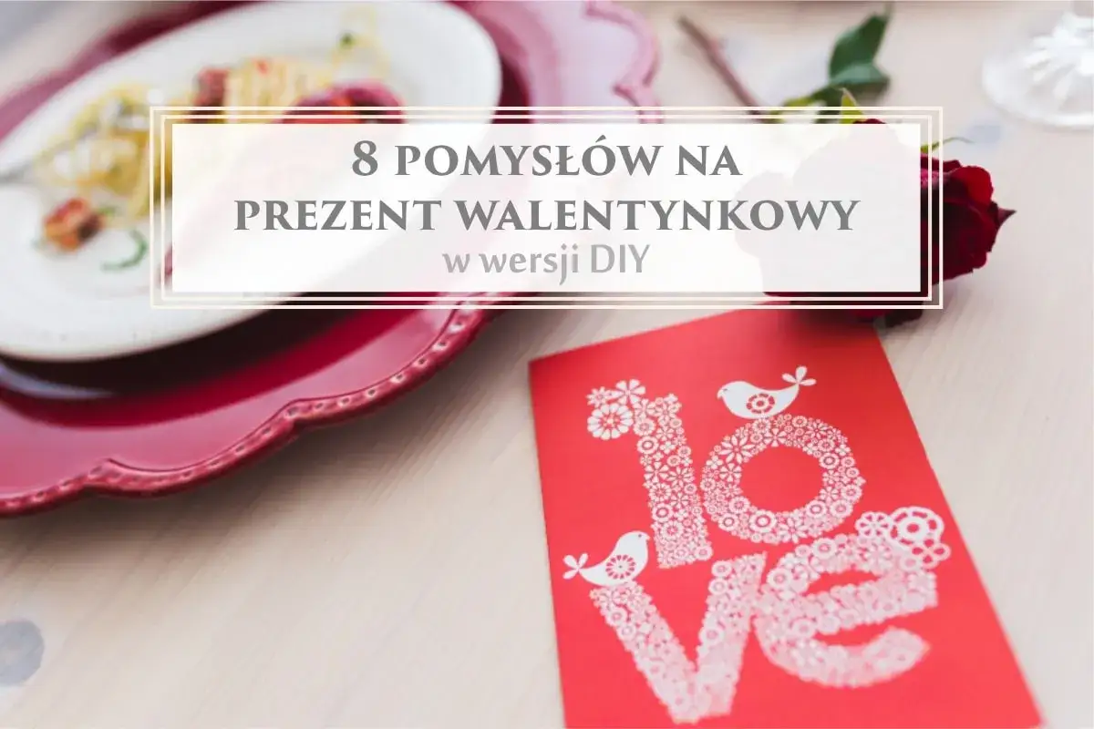 Własnoręczny prezent dla chłopaka na walentynki? Czerwona kartka z napisem 