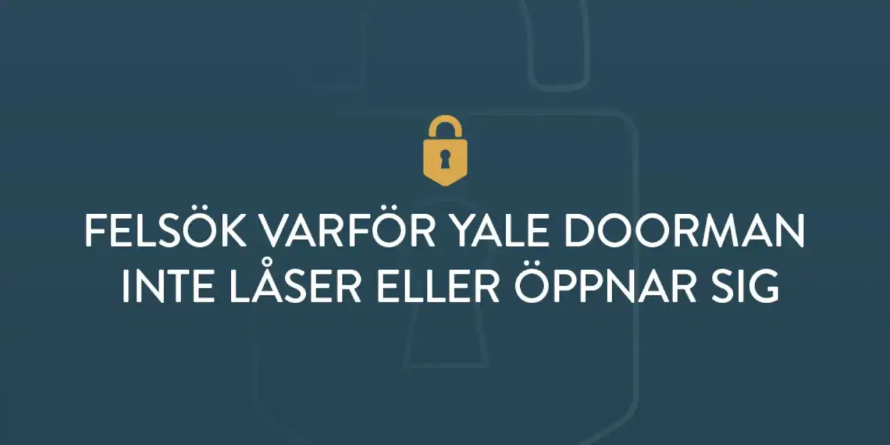 Felsök varför Yale Doorman inte låser eller öppnar sig. En nyckelbricka kan behöva installeras.