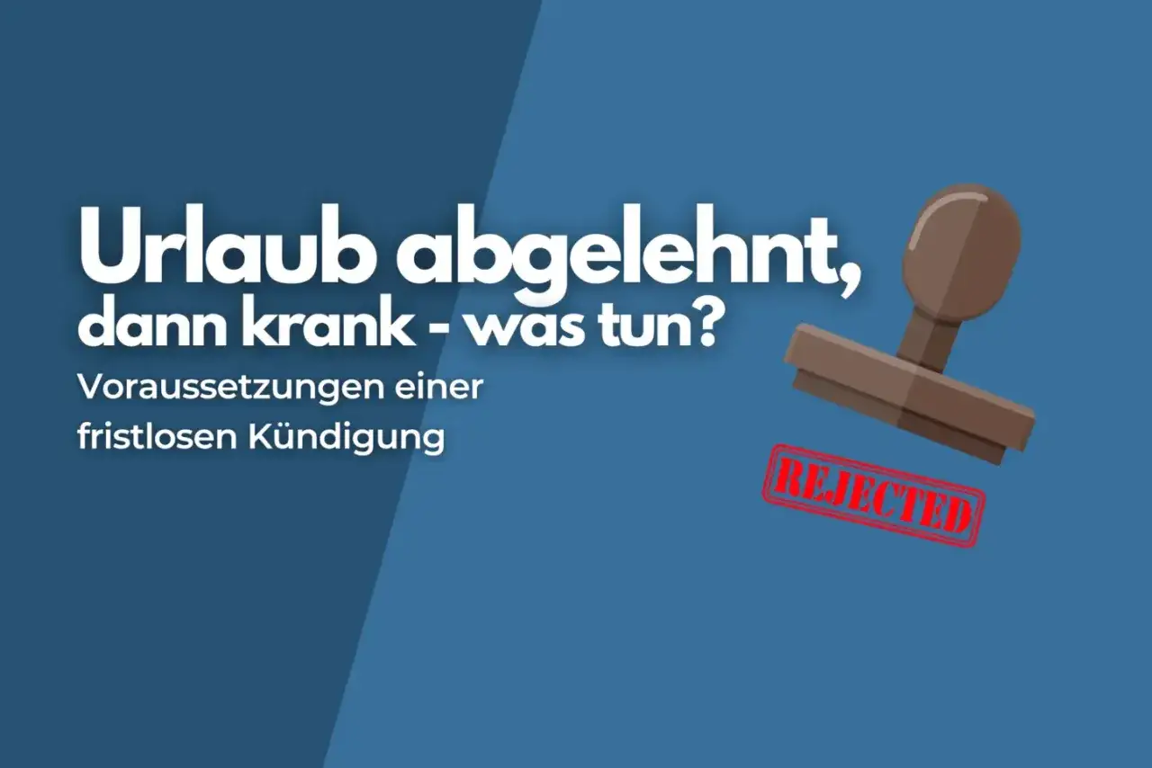 Urlaub abgelehnt, dann krank – was tun? Ein Stempel mit