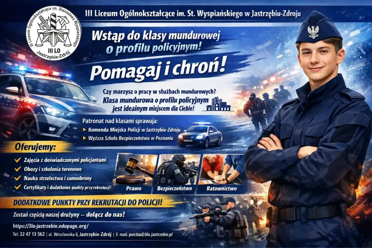 Rekrutacja do klasy policyjnej w III LO Jastrzębie-Zdrój. Marzysz o służbie? Pomagaj i chroń! Dodatkowe punkty przy rekrutacji do policji.