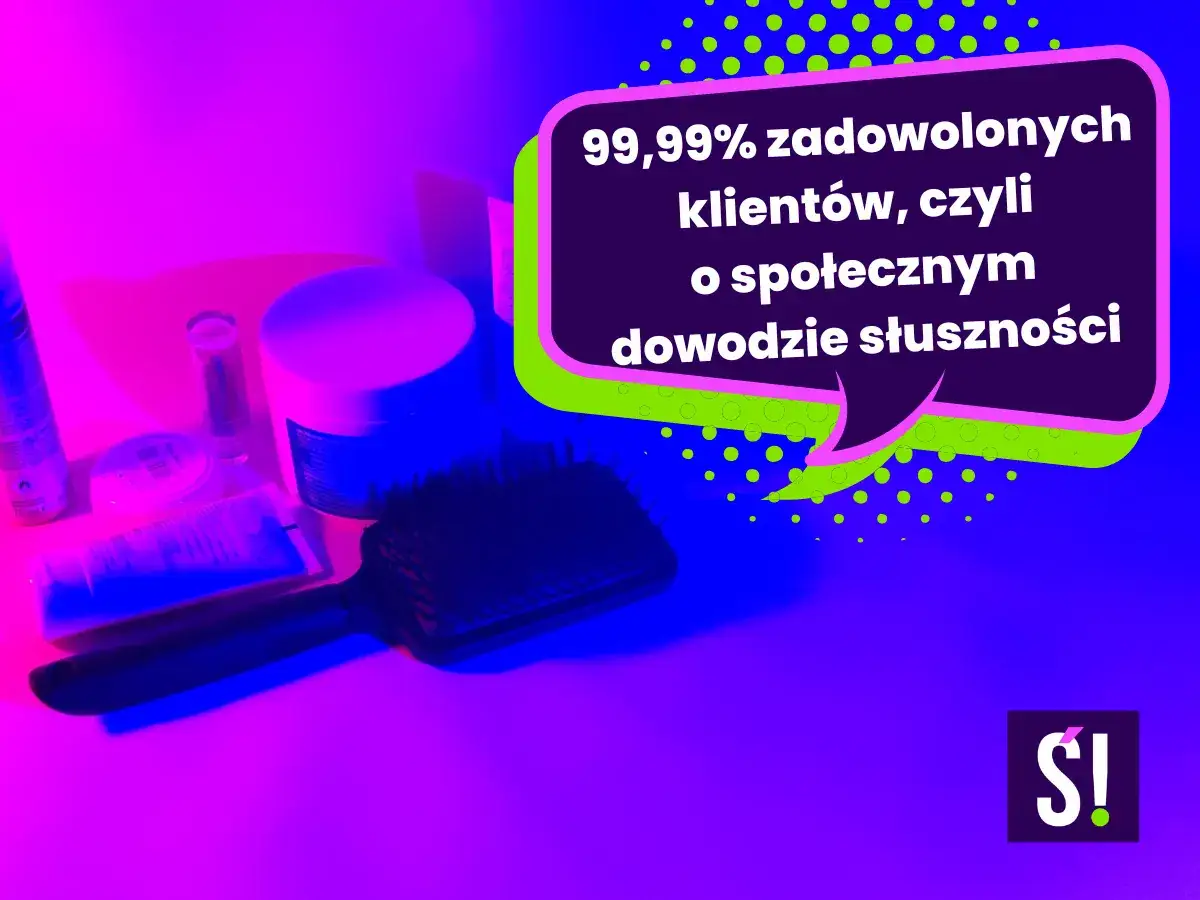 99,99% zadowolonych klientów, czyli o społecznym dowodzie słuszności w reklamie. Kosmetyki i szczotka na neonowym tle.