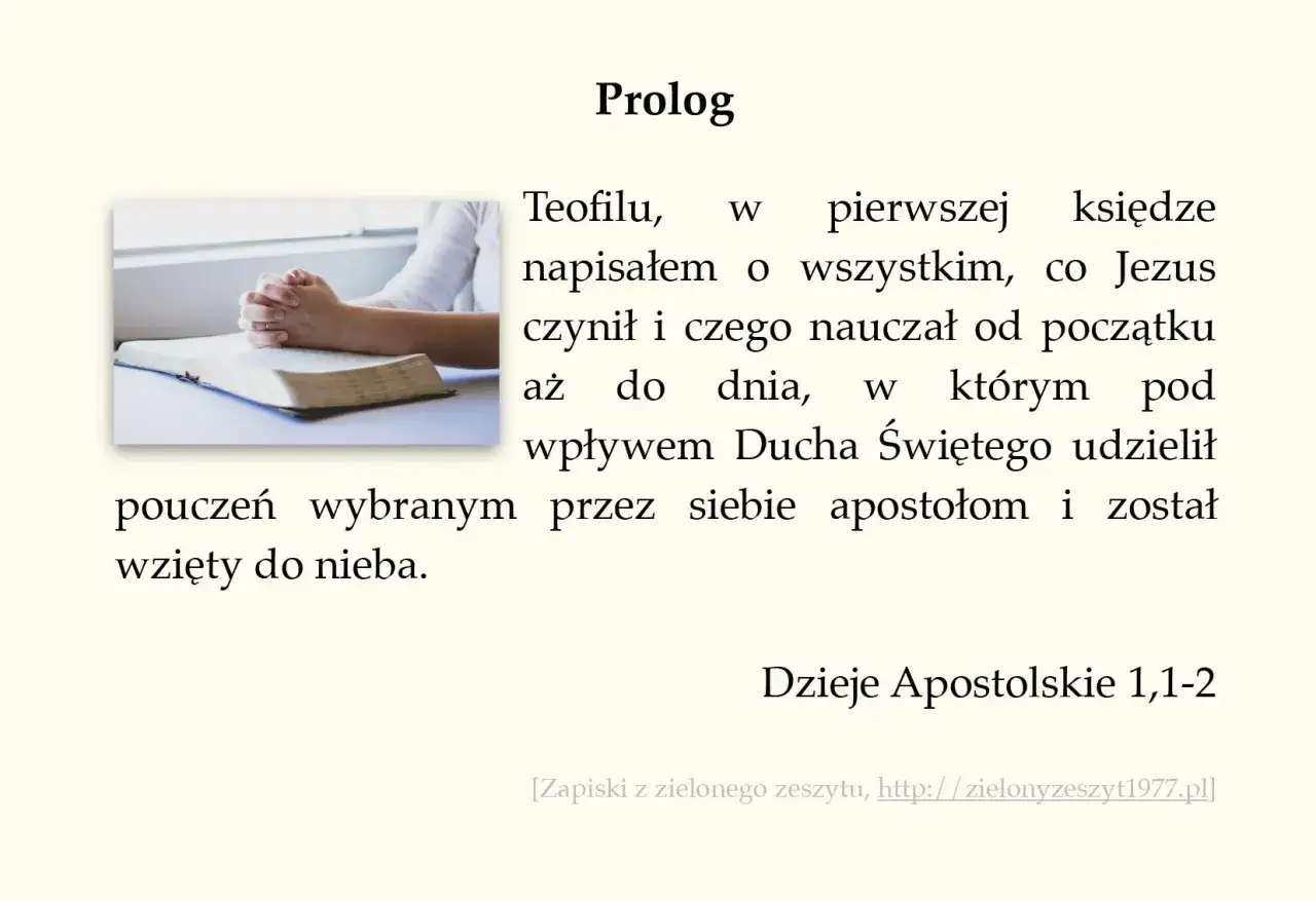Dłonie złożone na Biblii. Tekst mówi o tym, jak na początku było słowo, a Jezus czynił i nauczał od początku.