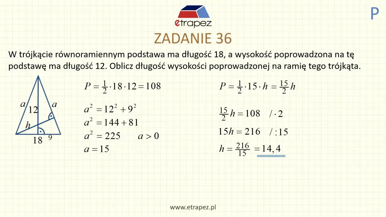 Trójkąt równoramienny z podstawą 18 i wysokością 12. Obliczanie pola trójkąta i wysokości na ramię.