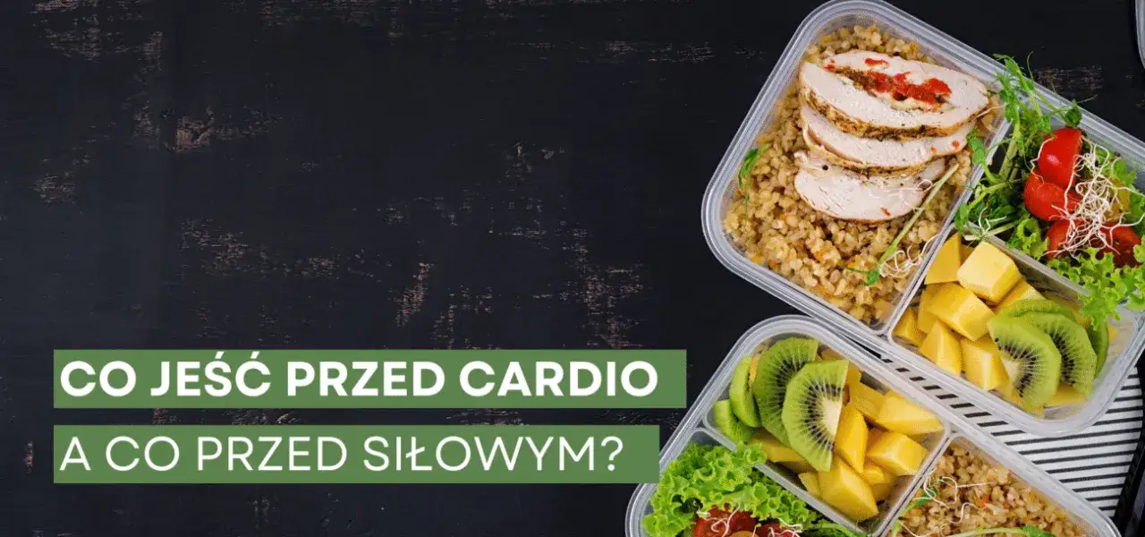 Posiłek przed treningiem siłowym i cardio