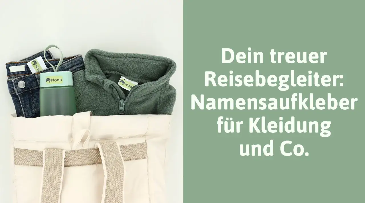 Jeans, Trinkflasche und Fleecejacke mit Namensaufklebern für die Klassenfahrt packen. So geht nichts verloren!
