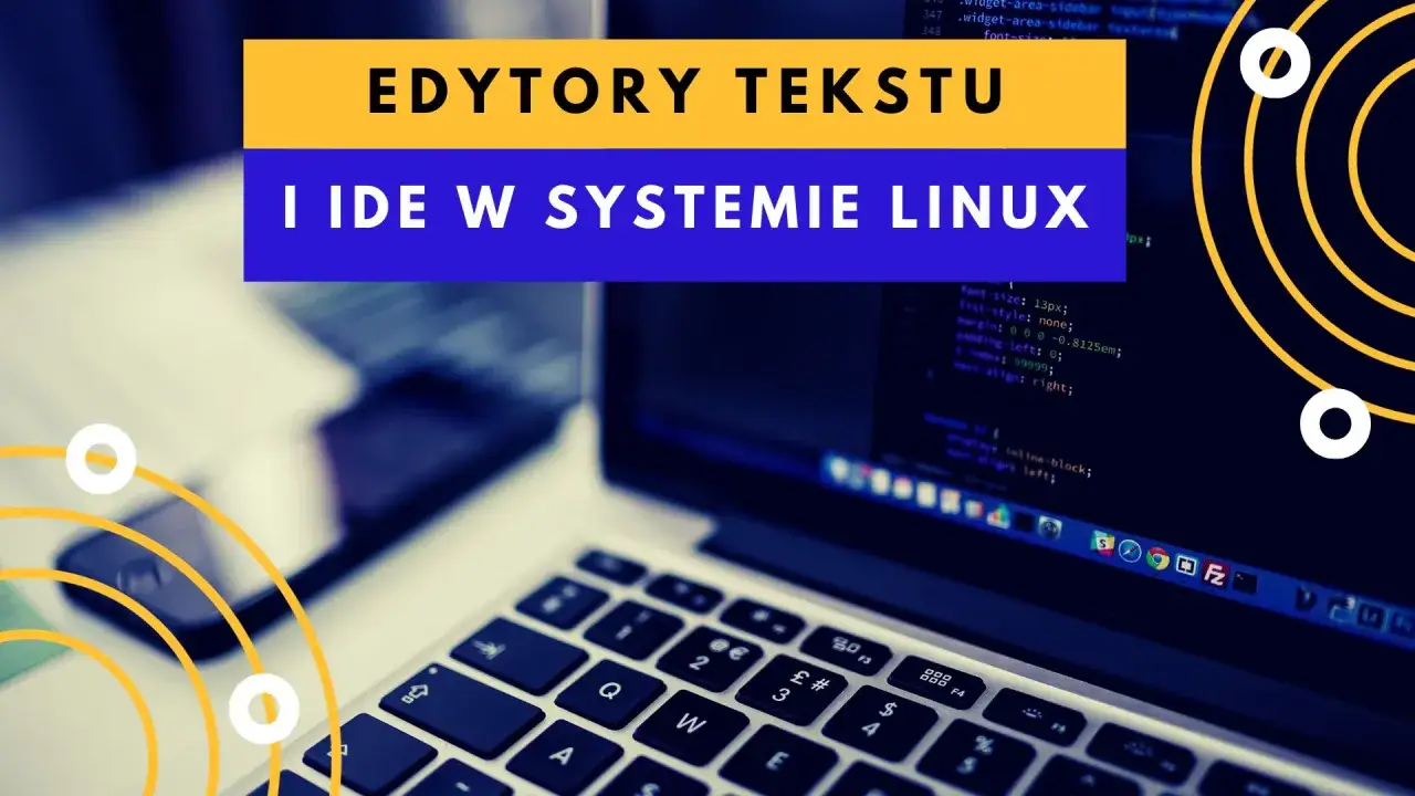 Edytory tekstu w systemie Linux. Laptop z kodem na ekranie.