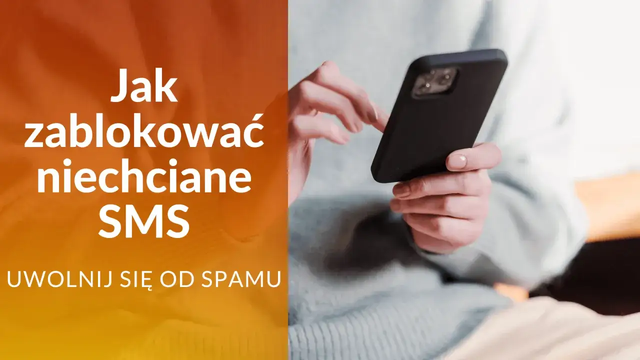 Dłoń trzymająca smartfon z tekstem "Jak zablokować niechciane SMS".
