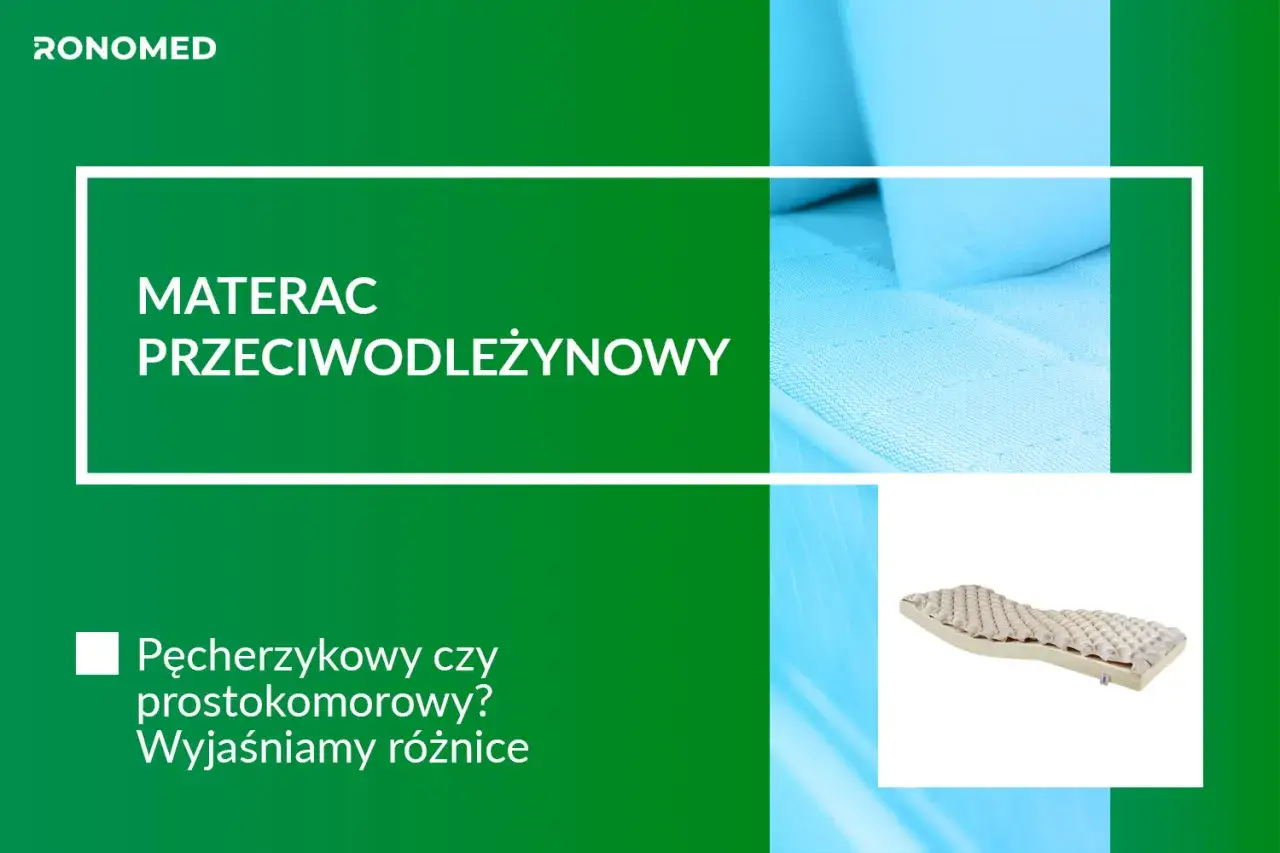 Materac przeciwodleżynowy Ronomed. Wyjaśniamy różnice między materacem pęcherzykowym a prostokomorowym.