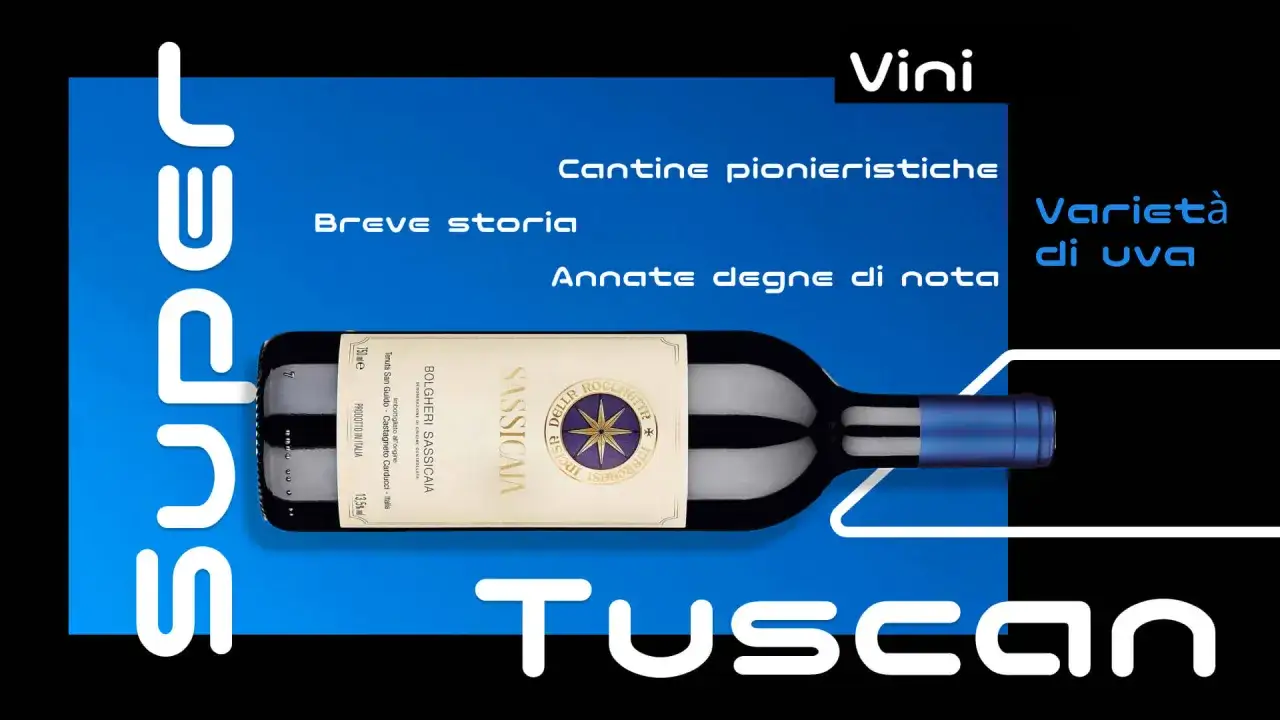 Super Tuscan: una breve storia di vini e varietà d'uva, con annate degne di nota.