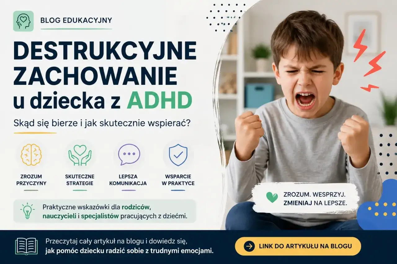 Zrozumienie destrukcyjnych zachowań u dziecka z ADHD. Artykuł oferuje praktyczne wskazówki dla rodziców, nauczycieli i specjalistów, jak wspierać dzieci.