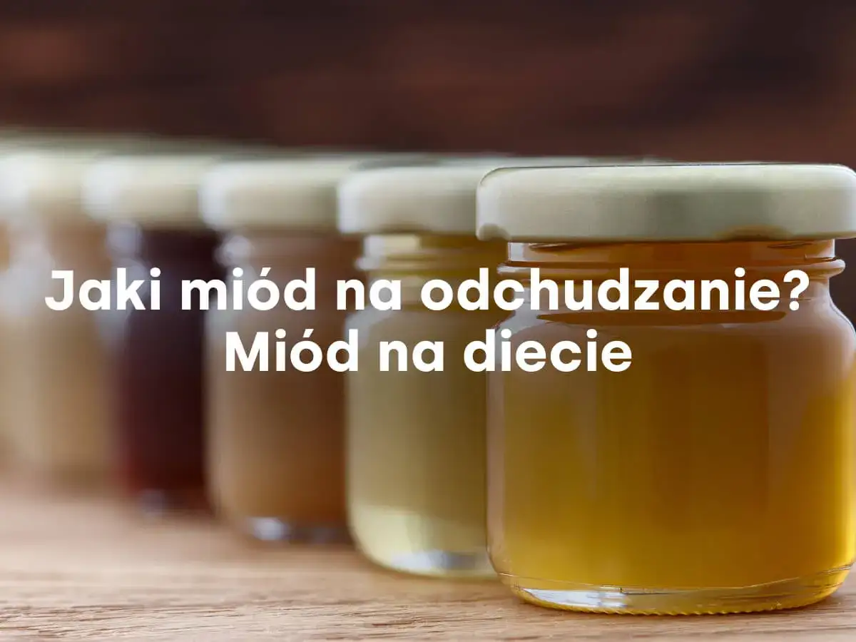 Zdjęcie Czy miód jest dietetyczny? Sprawdź, jak wpływa na odchudzanie
