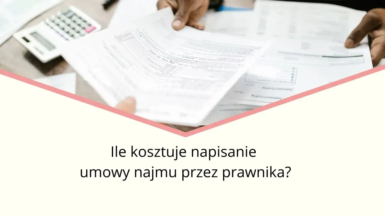 prawnik sporządzający umowę najmu