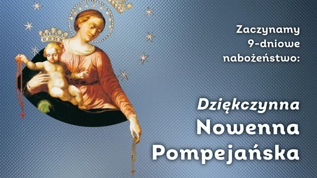 Matka Boża z Dzieciątkiem i różańcem. Rozpoczynamy 9-dniowe nabożeństwo: Dziękczynna Nowenna Pompejańska.