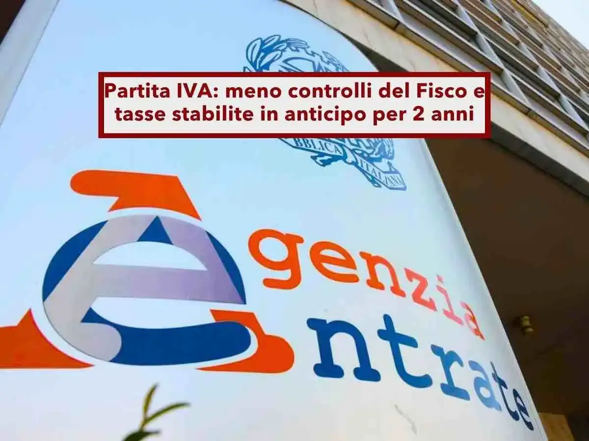 Partita IVA: meno controlli Fisco, tasse stabili 2 anni. L'Agenzia delle Entrate annuncia novit&agrave; per chi ha la partita IVA, con meno verifiche e certezza fiscale.