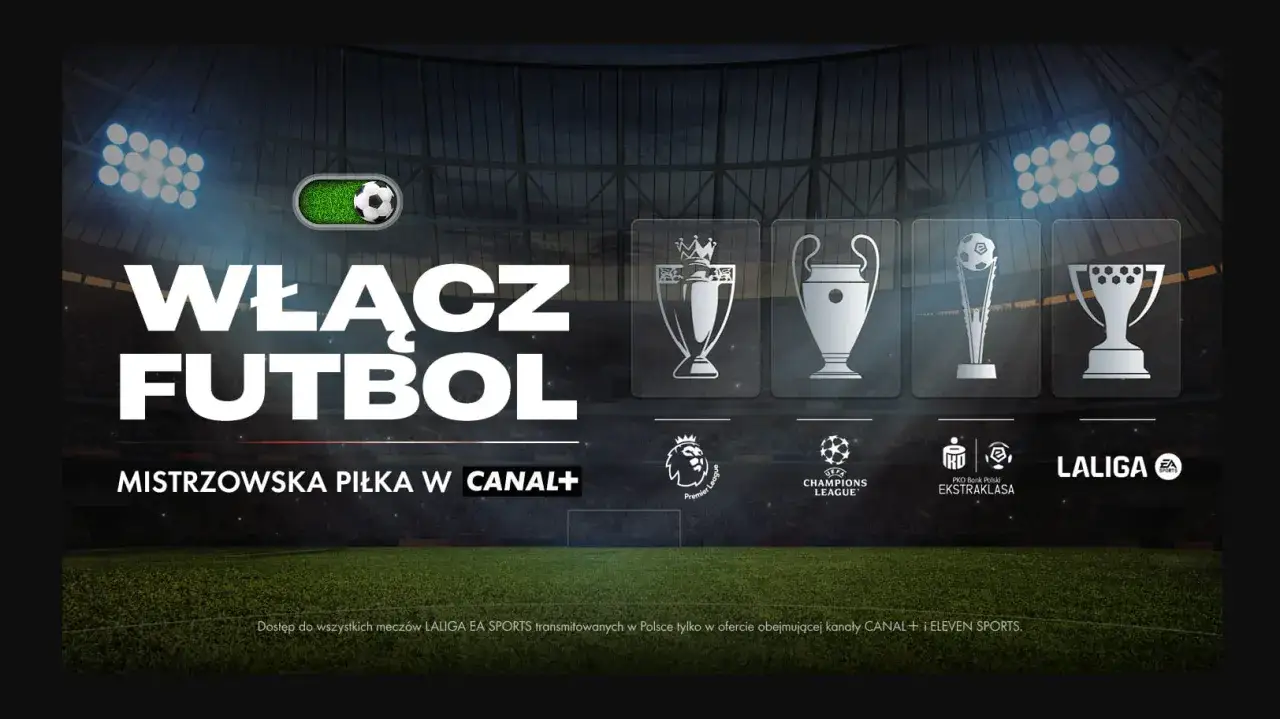 Chcesz wiedzieć, ile kosztuje Canal+? Zobacz, jak włączyć piłkę mistrzowską z Ligą Mistrzów, Premier League i La Ligą.