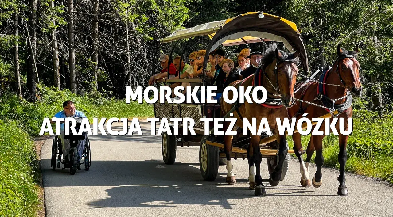 Morskie Oko: atrakcja Tatr też na wózku. Droga do Morskiego Oka jest dostępna dla wózków dziecięcych, co potwierdza zdjęcie z wózkiem konnym i osobą na wózku inwalidzkim.