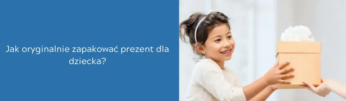 Zdjęcie Jak oryginalnie zapakować prezent dla dziecka, by zaskoczyć malucha