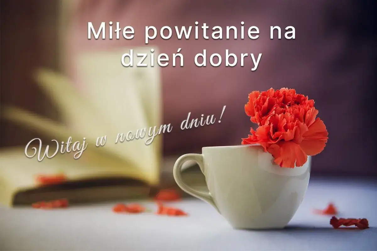 Miłe powitanie na dzień dobry. Witasz w nowym dniu! Jak wierszyk na miły dzień, ta filiżanka z kwiatem zaprasza do odpoczynku.