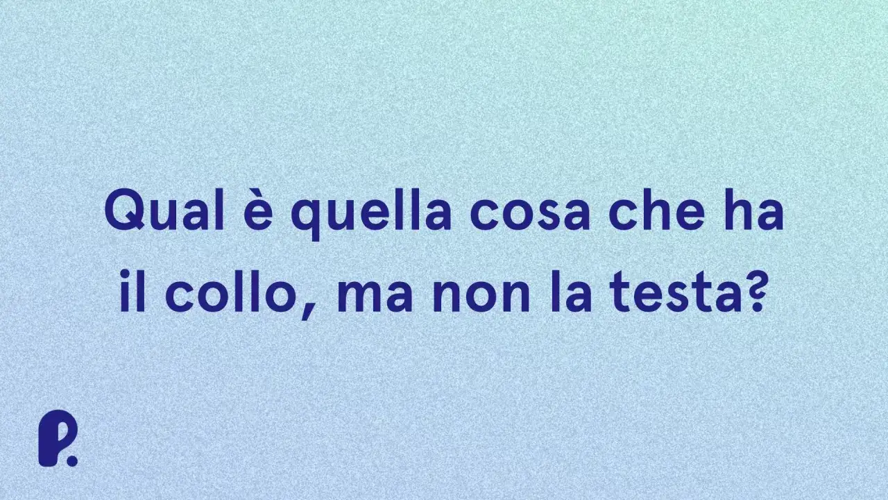 Indovinelli per bambini 4 anni con risposta: qual &egrave; quella cosa che ha il collo, ma non la testa? (La bottiglia)