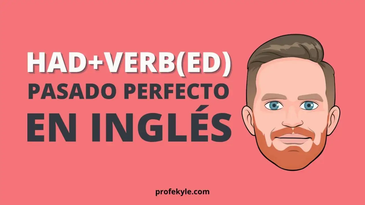 Ilustraci&oacute;n explica la estructura del past perfect en ingl&eacute;s: HAD+VERB(ED).