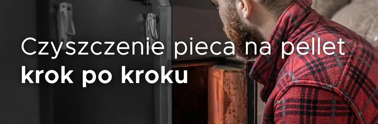 Mężczyzna w kratę pochyla się nad otwartym piecem na pellet, by dowiedzieć się, jak czyścić piec na pellet krok po kroku.