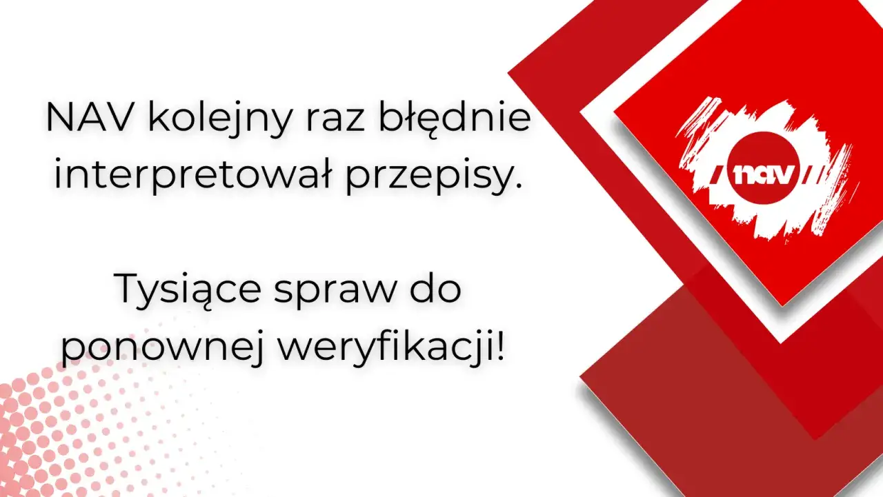NAV błędnie interpretuje przepisy. Tysiące spraw Polaków w Norwegii do ponownej weryfikacji!