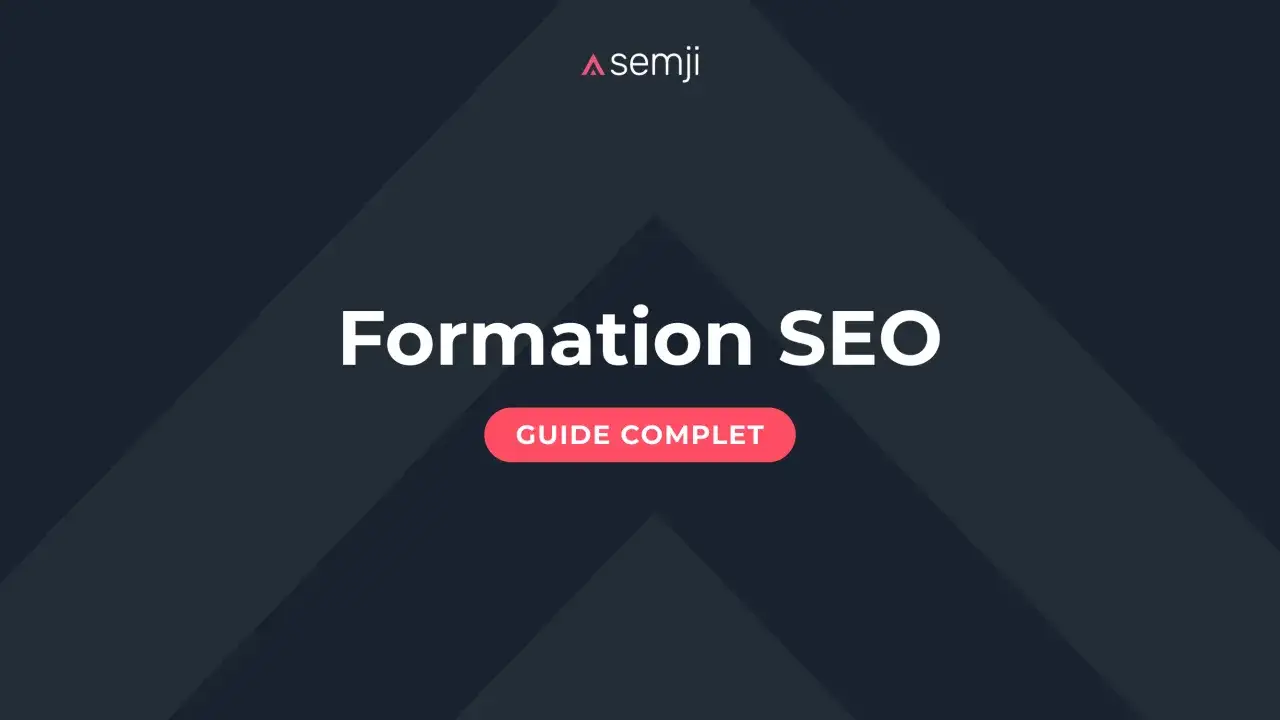 Formation r&eacute;f&eacute;rencement web : guide complet pour optimiser votre site. Le logo Semji est pr&eacute;sent.
