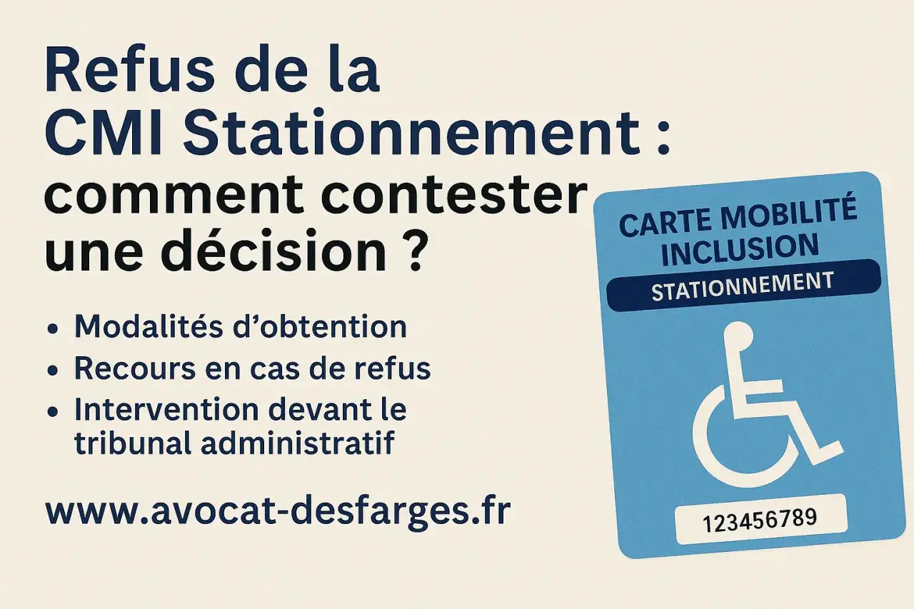 Refus CMI Stationnement : comment contester une décision ? Recours en cas de refus, intervention devant le tribunal administratif. Carte Mobilité Inclusion.