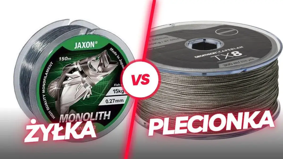 porównanie żyłki i plecionki wędkarskiej