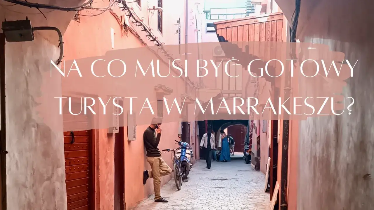 Zdjęcie Marrakesz czy jest bezpiecznie? Prawda o bezpieczeństwie dla turystów