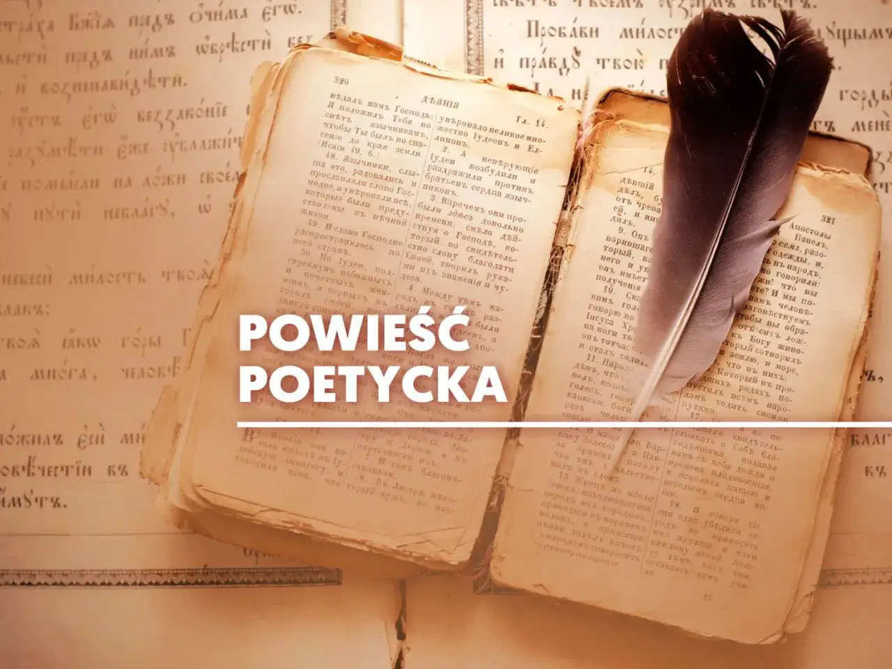 Powieść poetycka na starych, pożółkłych kartach, z piórem włożonym między strony.