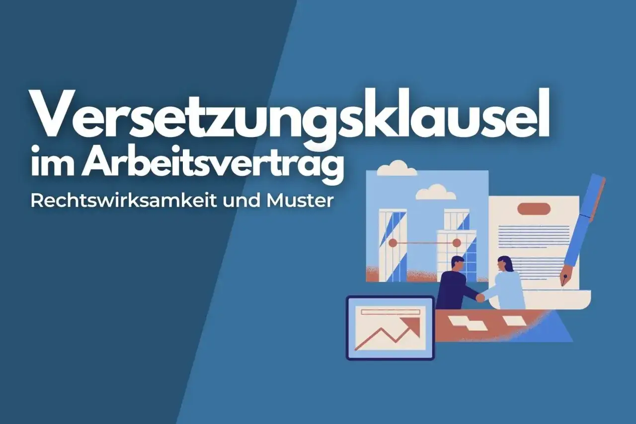 Illustration zeigt eine Versetzungsklausel im Arbeitsvertrag. Sie informiert über die Rechtswirksamkeit und Muster, falls man eine innerbetriebliche Versetzung ablehnen möchte.