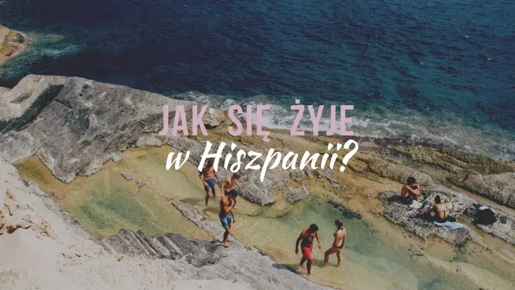 Zdjęcie Jak się żyje w Hiszpanii? Odkryj wyzwania i radości życia tam