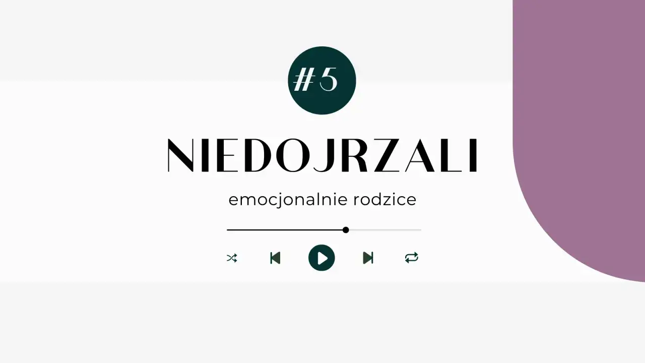 #5 Niedojaźali emocjonalnie rodzice. Jak dorosłe dzieci radzą sobie z ich wpływem na życie?