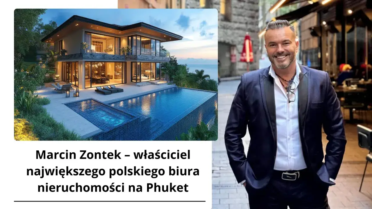 Marcin Zontek, właściciel największego polskiego biura nieruchomości na Phuket, opowiada, ile kosztuje apartament w Tajlandii. Luksusowa willa z basenem.