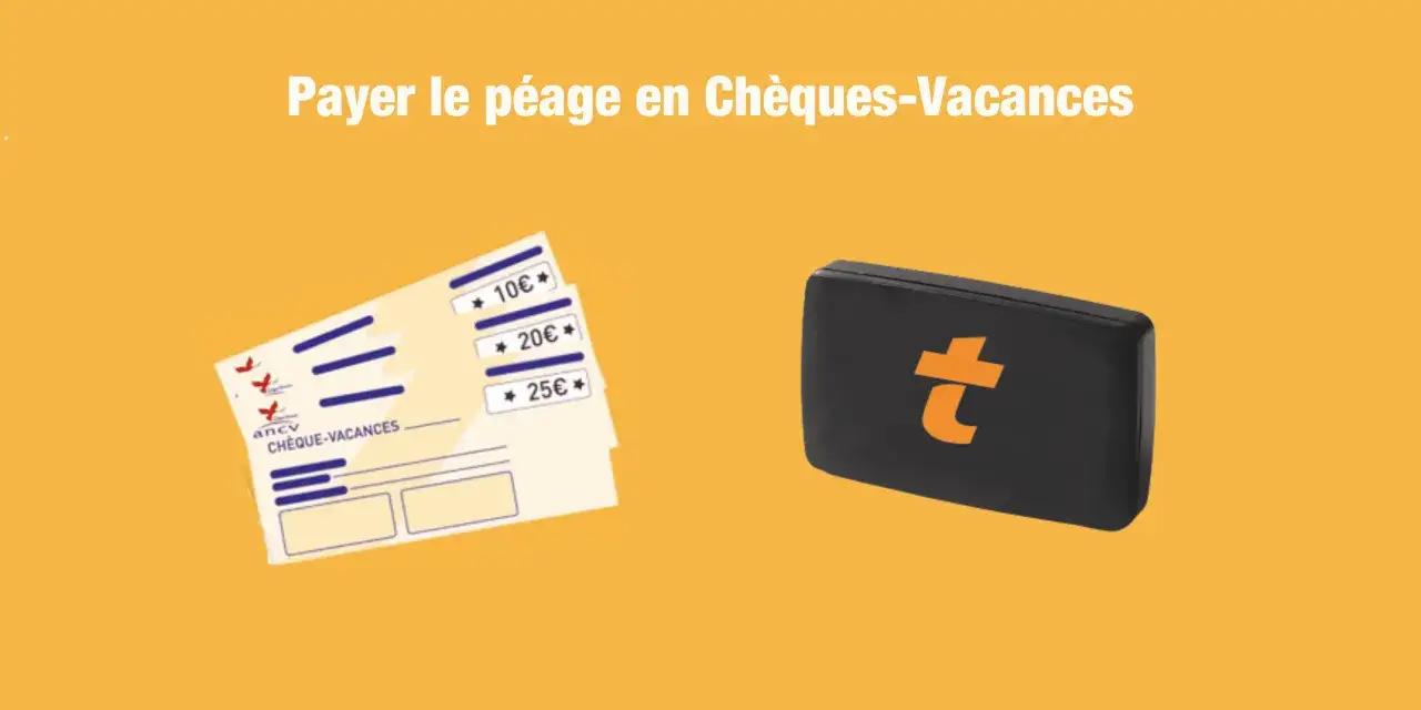 Payer le p&eacute;age avec des ch&egrave;ques vacances et un badge de t&eacute;l&eacute;p&eacute;age.