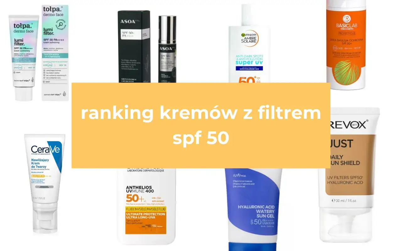 Kremy z filtrem SPF 50: ranking produktów z filtrami chemicznymi, chroniącymi przed słońcem.