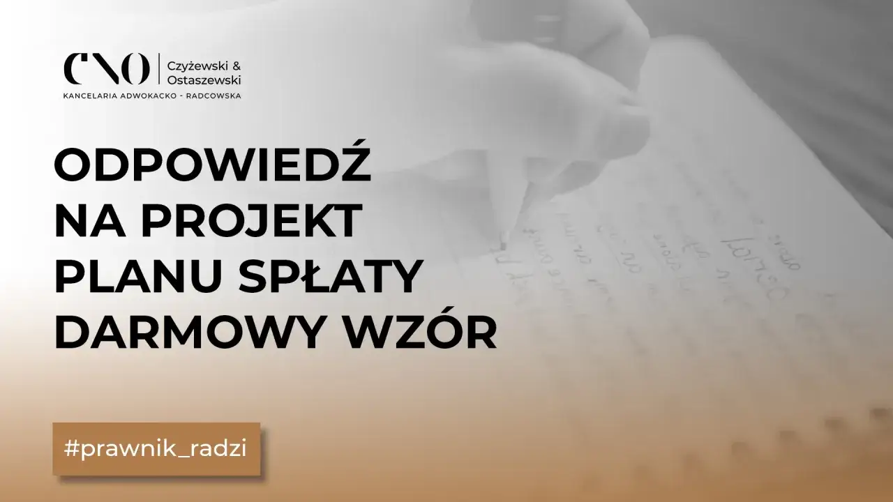 Odpowiedź na projekt planu spłaty wierzycieli. Darmowy wzór odpowiedzi na wniosek o stwierdzenie wykonania planu spłaty. #prawnik_radzi