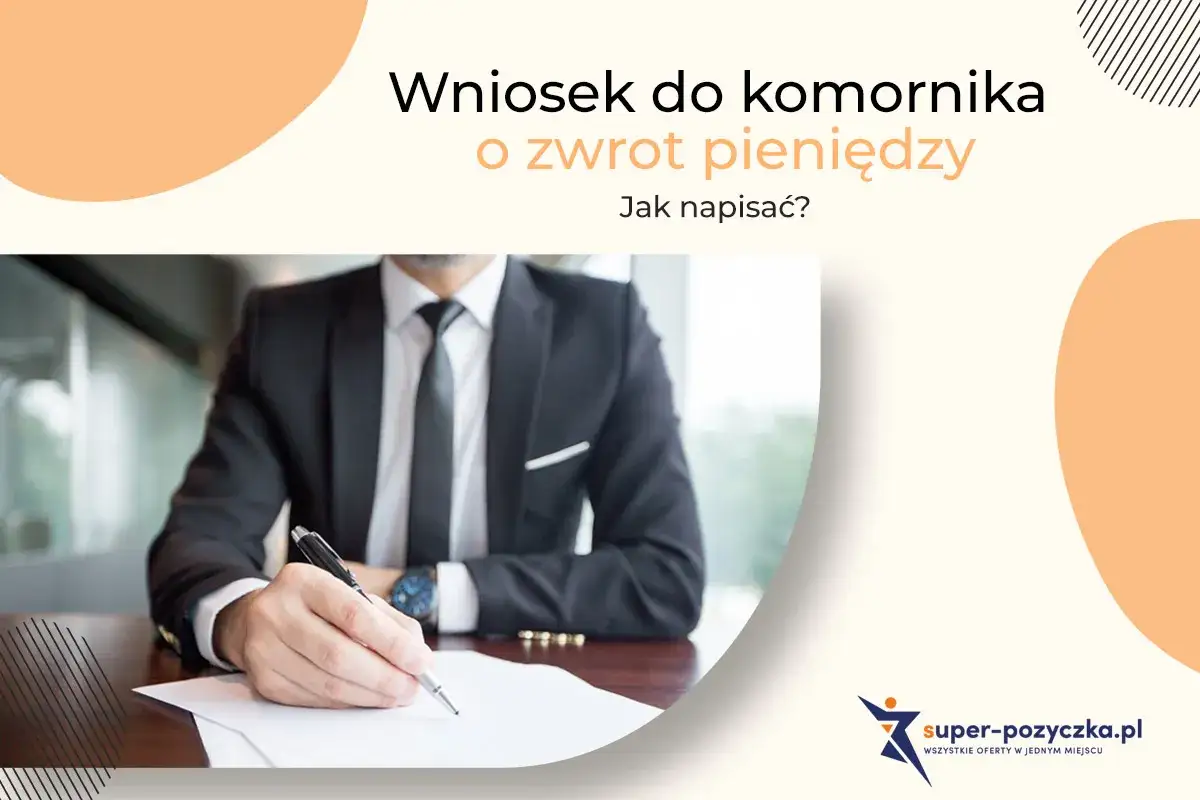Wniosek do komornika o zwrot pieniędzy wz&oacute;r. Mężczyzna w garniturze pisze długopisem.