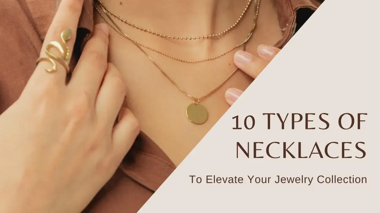 Scopri 10 tipi di collane per arricchire la tua collezione. Dalle catenine sottili ai pendenti eleganti, trova il tuo stile.