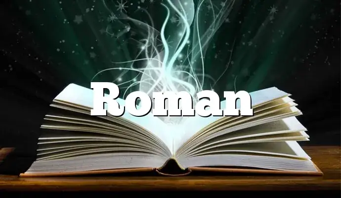 Zdjęcie Roman: Prawdziwe znaczenie imienia, które Cię zaskoczy