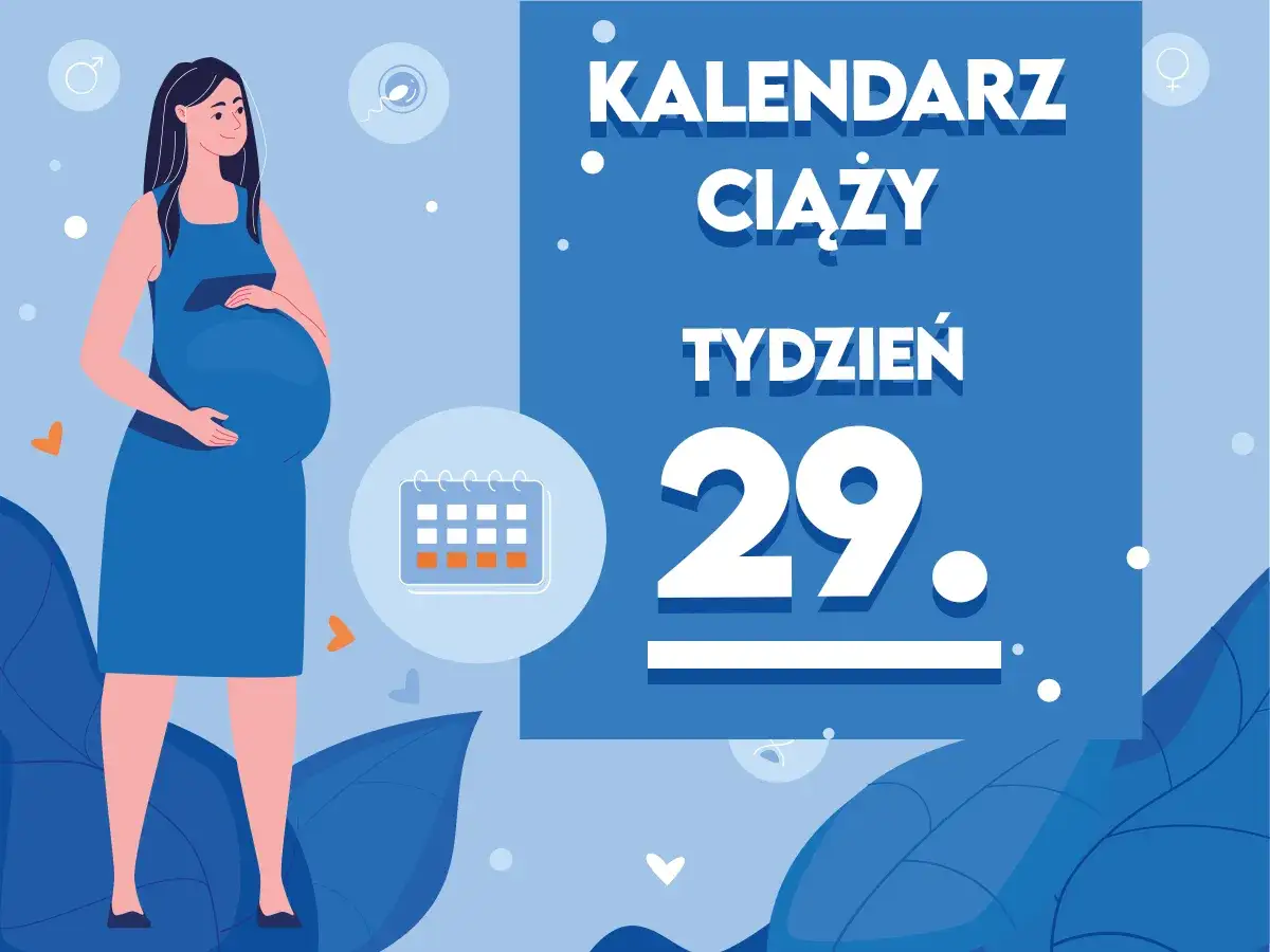 Kobieta w niebieskiej sukience, w 29 tygodniu ciąży, z uśmiechem na twarzy. Obok kalendarz i tekst