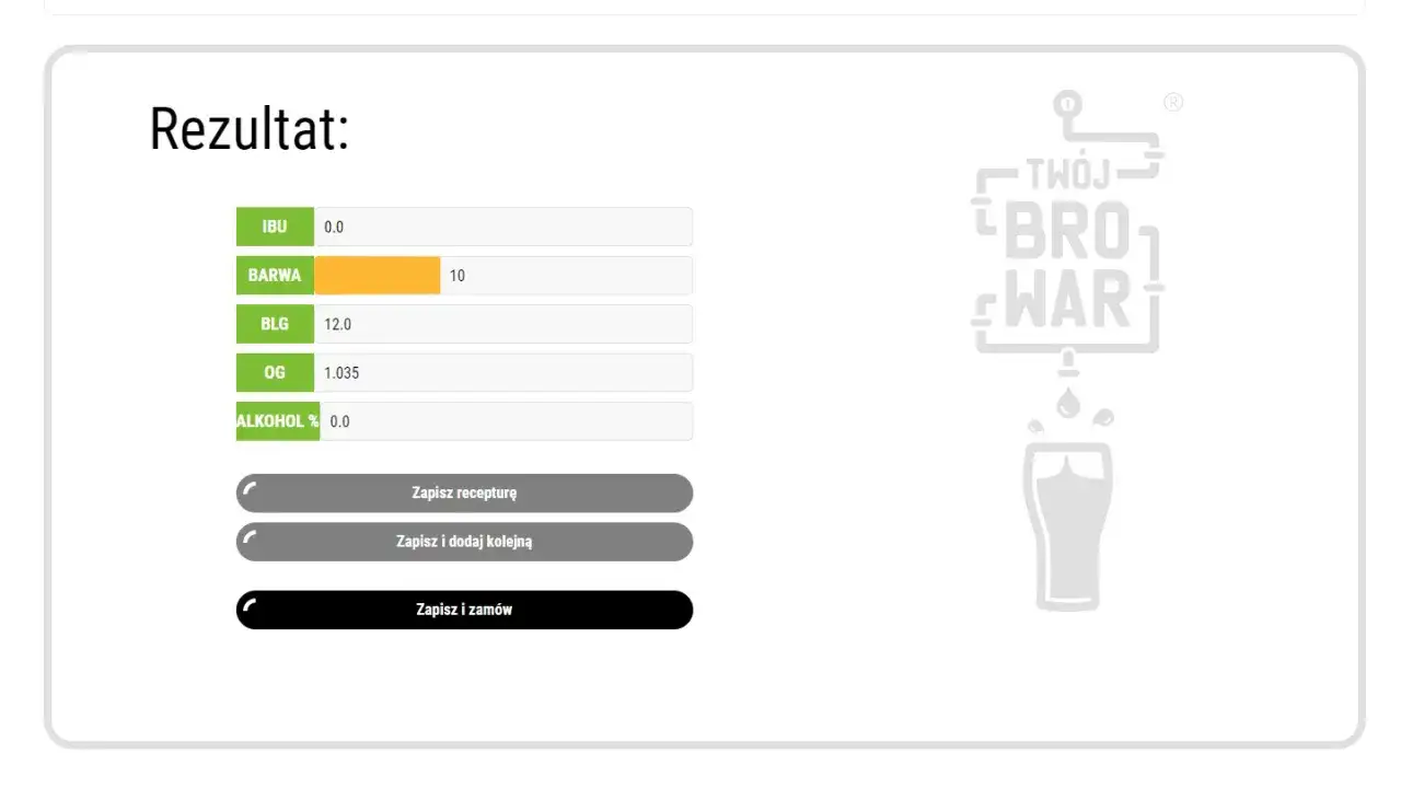 Tabela z wynikami: IBU 0.0, BARWA 10, BLG 12.0, OG 1.035, ALKOHOL % 0.0. Przyciski do zapisania receptury i zamówienia.