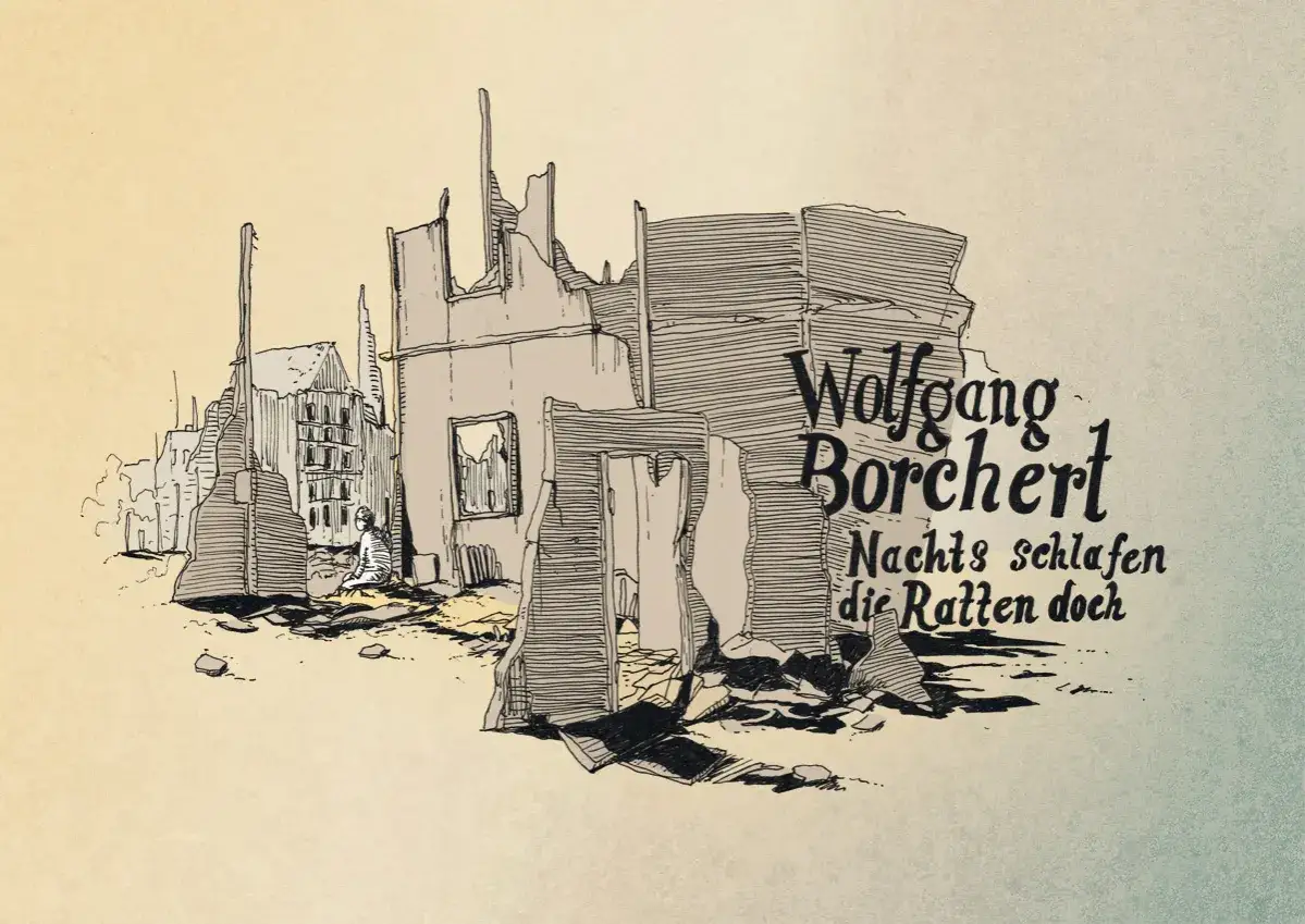 Zeichnung von zerstörten Häusern. Ein Mann sitzt inmitten der Trümmer. Wolfgang Borchert: Nachts schlafen die Ratten doch.