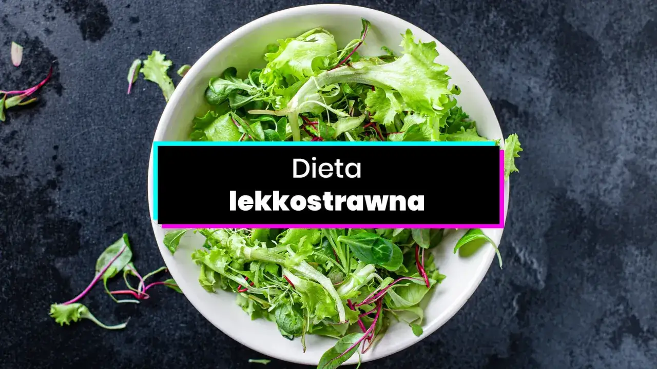 Dieta lekkostrawna dla kogo