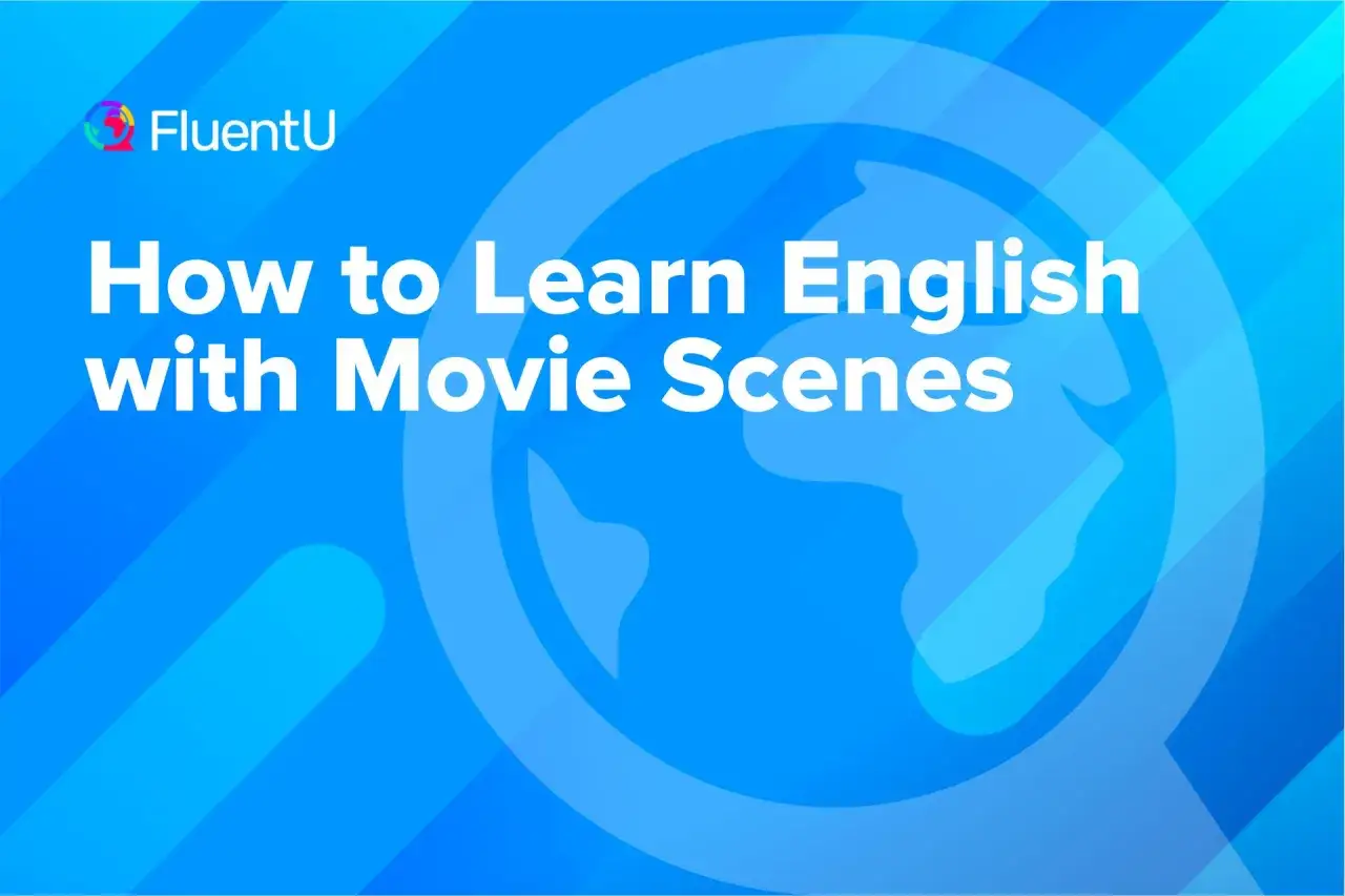 Impara l'inglese con scene di film in lingua originale. Il logo FluentU e un globo stilizzato su sfondo blu.