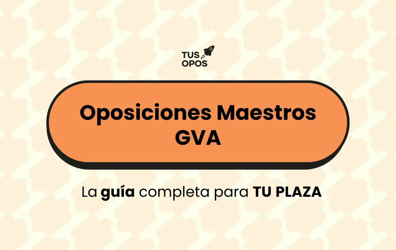 Gu&iacute;a completa sobre como funcionan las oposiciones de maestro GVA. &iexcl;Consigue tu plaza!
