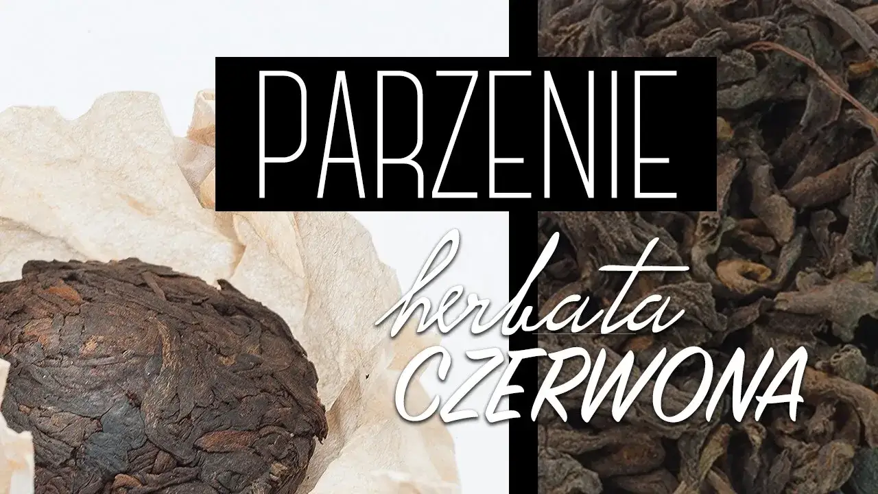 parzenie herbaty pu erh krok po kroku