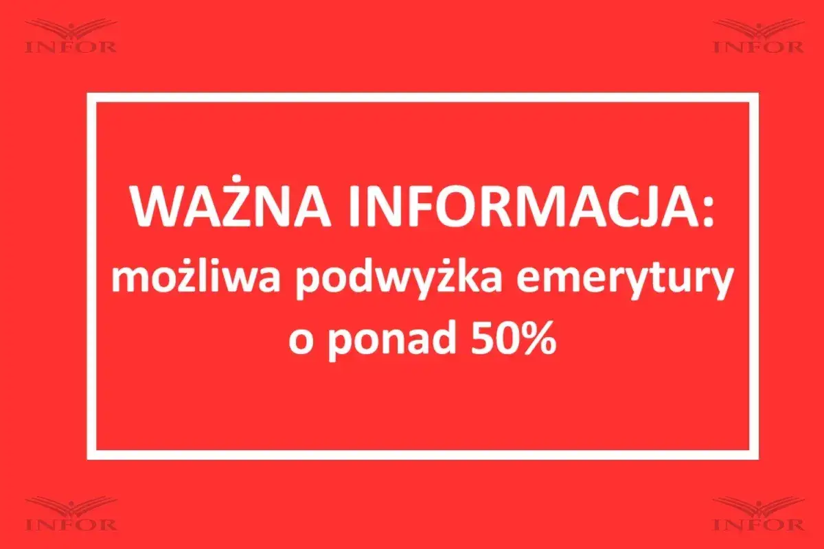 Ważna informacja: możliwa podwyżka emerytury o ponad 50%. Sprawdź, jak wpłynie to na Twój przeliczenie emerytury.